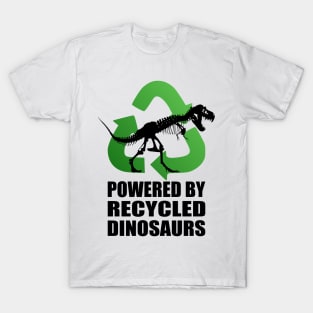 Tyrannosaurus Rex - Powered by Recycled Dinosaurs T-Shirt